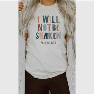 I Will Not Be Shaken T-Shirt